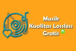 musik kualitas lossless gratis disini