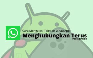 Gampang Atasi Telpon Whatsapp Menghubungkan Terus