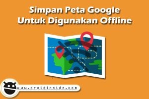 cara simpan peta google maps