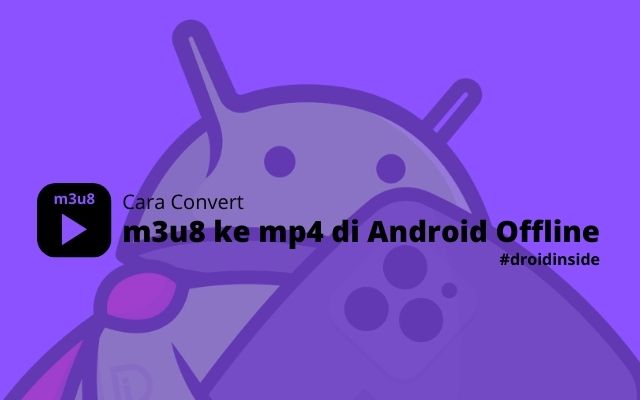 Cara Convert m3u8 ke mp4 di Android Offline Cepat