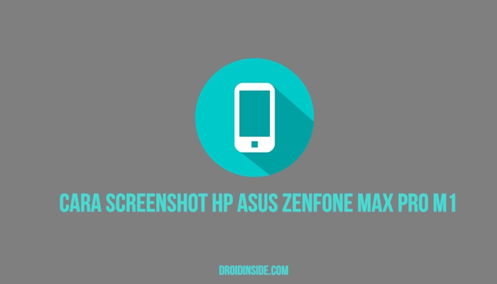 Cara Screenshot HP Asus Zenfone Max Pro M1