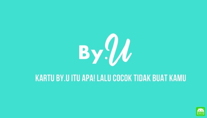 Kartu By U Itu Apa! Lalu Cocok tidak buat Kamu