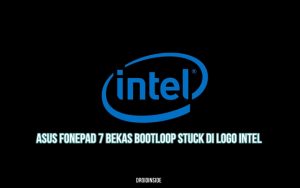 Asus Fonepad 7 Bekas Bootloop Stuck di logo intel