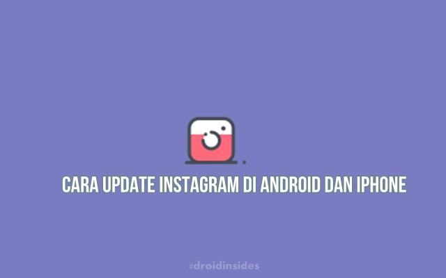 Cara Update Instagram Di Android Dan IPhone | Droidinside