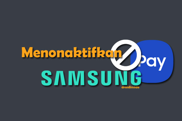 menonaktifkan samsung pay