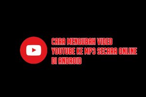 cara mengubah video youtube ke mp3
