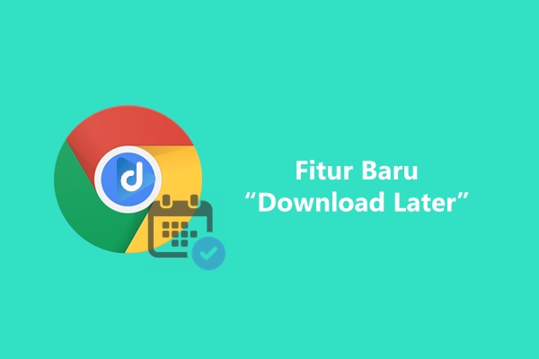 fitur download later chrome