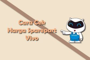 cek harga sparepart vivo