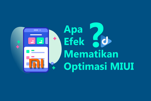 mematikan optimisasi miui efeknya