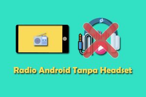 radio android tanpa headset