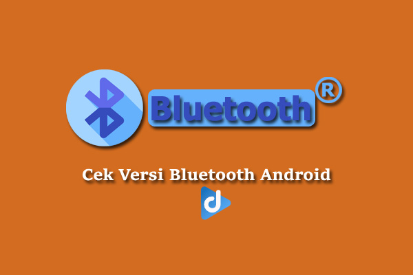 Cara Mengetahui Versi Bluetooth droidinside