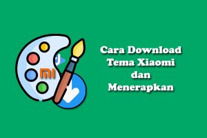 cara download tema xiaomi dan menerapkan