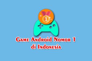 game android nomor satu di indonesia