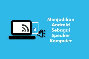 android sebagai speaker komputer