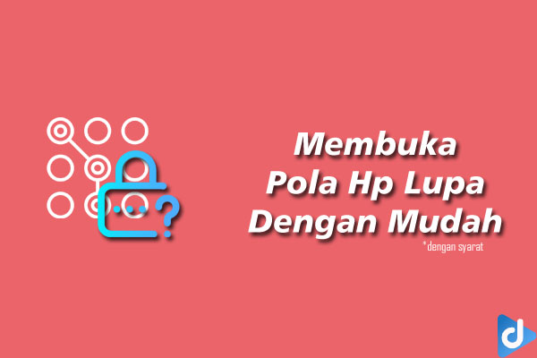 cara membuka pola hp yang lupa