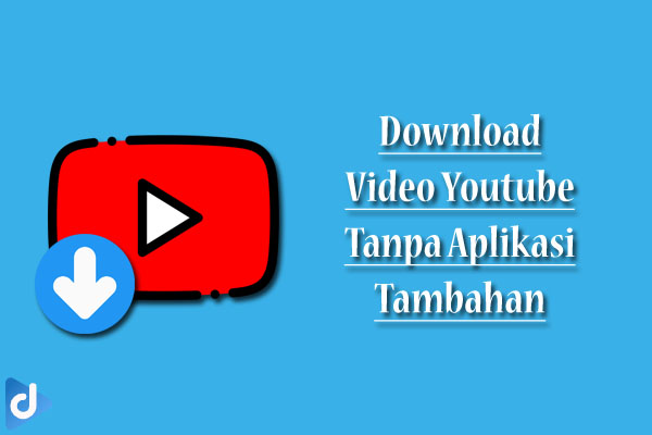 download video youtube tanpa aplikasi