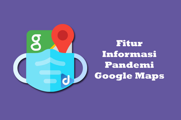 informasi pandemi google maps