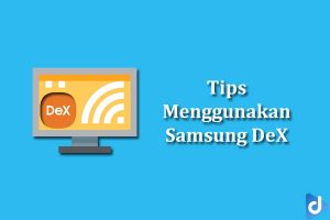 menggunakan samsung dex