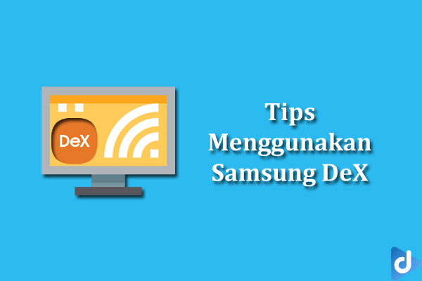 menggunakan samsung dex