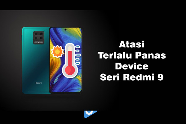 redmi note 9 pro terlalu panas