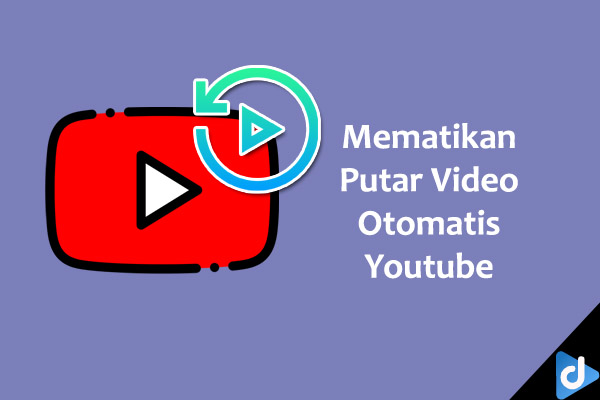 mematikan putar otomatis youtube