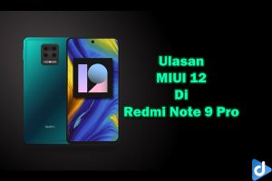 ulasan review miui 12 redmi note 9 pro