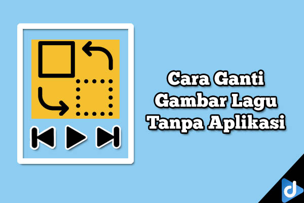 ganti gambar lagu tanpa aplikasi