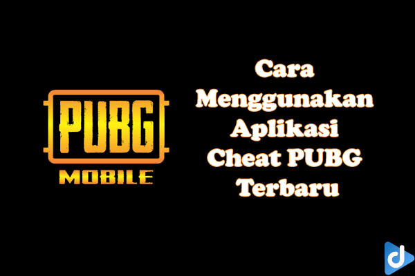 Cara Menggunakan Aplikasi Cheat PUBG Terbaru