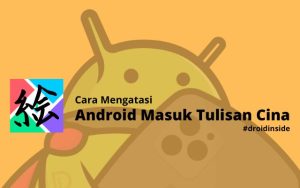 Mengatasi Hp Android Yang Masuk Ke Tulisan Cina