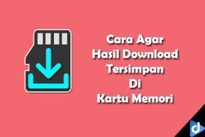 cara agar hasil download tersimpan di kartu memori