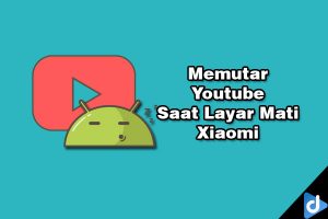 memutar video youtube dengan layar mati di Xiaomi