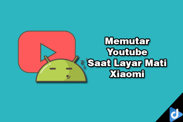 memutar video youtube dengan layar mati di Xiaomi