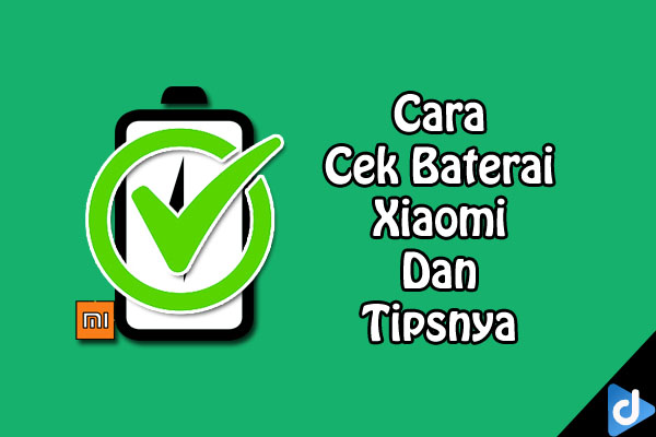 cara cek baterai xiaomi