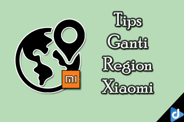 ganti region xiaomi