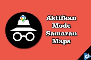 mode penyamaran google maps