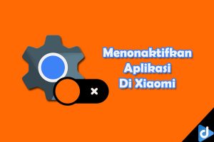 menonaktifkan aplikasi di xiaomi