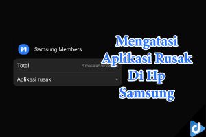 aplikasi rusak di hp samsung