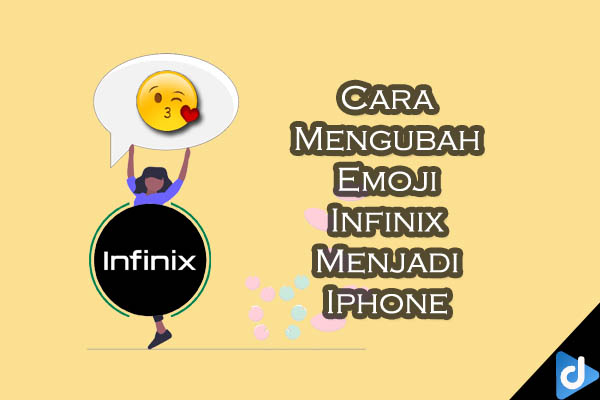 cara mengubah emoji Infinix menjadi Iphone