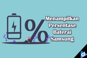 menampilkan persentase baterai samsung