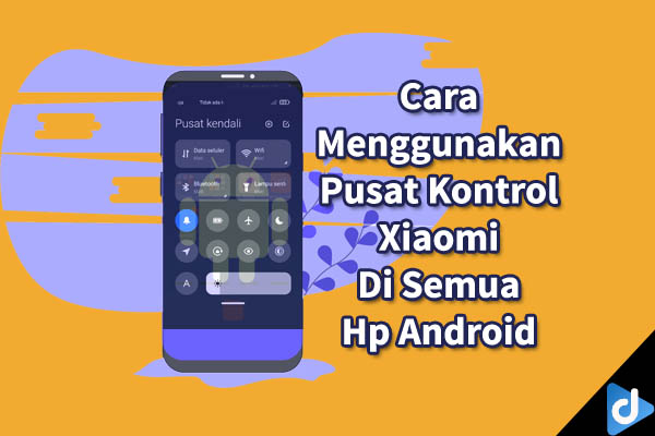 pusat kontrol xiaomi di semua hp