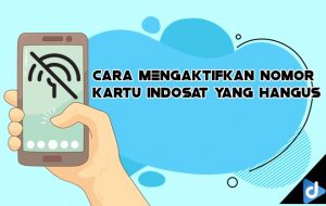 Cara Mengaktifkan Nomor Kartu Indosat yang Hangus