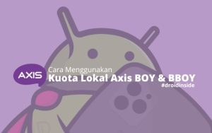 Cara Menggunakan Kuota Lokal Axis BOY dan BBOY di Kota Tertentu