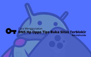 Menggunakan DNS Hp Oppo Tips Buka Situs Terblokir