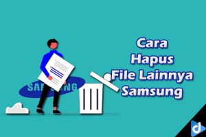 cara hapus file lainnya samsung