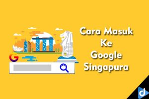 cara masuk ke google singapura