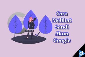 cara melihat sandi akun google