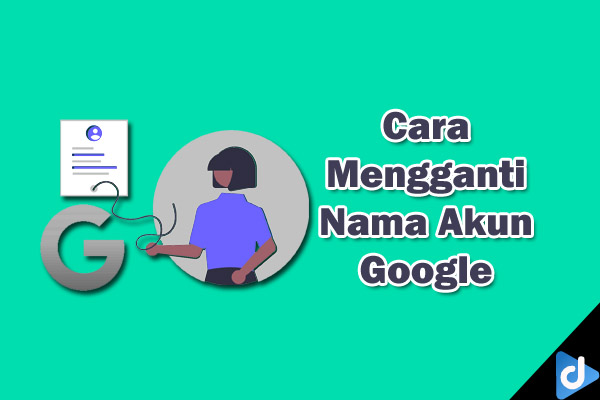 cara mengganti nama akun google