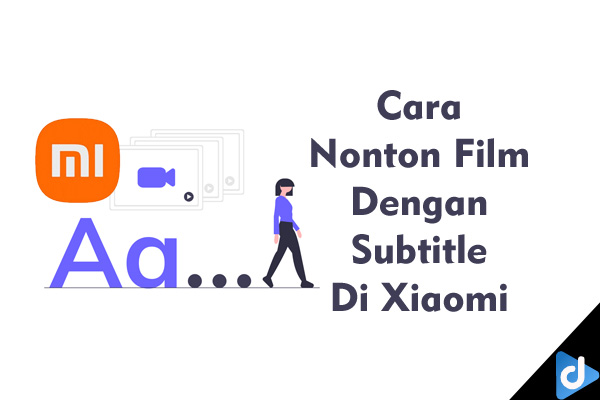 cara nonton film dengan subtitle di xiaomi