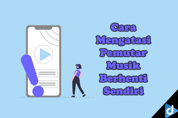 mengatasi pemutar musik berhenti sendiri