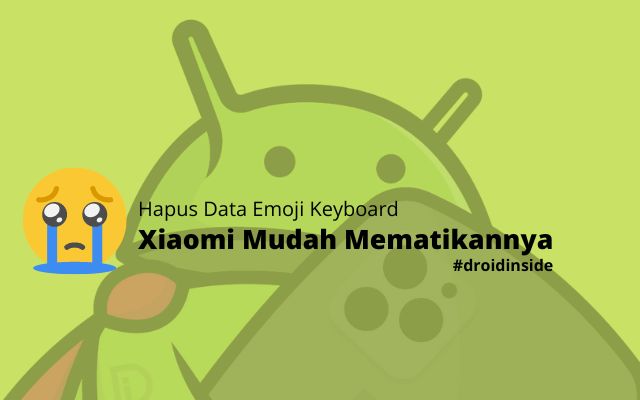 Hapus Data Emoji Keyboard Xiaomi Mudah Mematikannya